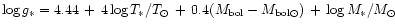 $\log g_*= 4.44\, +\, 4\log T_*/T_{\odot}\, +\,
0.4(M_{\rm bol}-M_{\rm bol \odot})
\,+\, \log M_*/M_{\odot}$