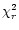 $\chi^2_r$
