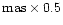 ${\rm mas} \times 0.5$