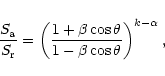 \begin{displaymath}{S_{\rm a}\over{S_{\rm
r}}}=\left({1+\beta\cos\theta\over1-\beta\cos\theta} \right)^{k-\alpha},
\end{displaymath}