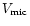 $V_{\rm mic}$