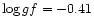 $\log gf = -0.41$