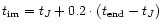 $t_{\rm im} = t_J + 0.2 \cdot (t_{\rm end} - t_J)$