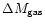 $\Delta M_{\rm gas}$