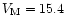 $V_{\rm M}=15.4$