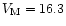 $V_{\rm M}=16.3$