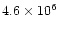 $4.6\times 10^6$