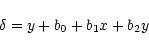 \begin{displaymath}
\delta = y + b_{0} + b_{1}x + b_{2}y
\end{displaymath}