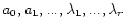 $a_{0}, a_{1}, ..., \lambda_{1}, ..., \lambda_{r}$