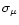 $\sigma_\mu$