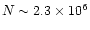 $N\sim 2.3\times 10^6$