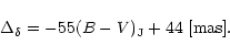 \begin{displaymath}%
\Delta_\delta = -55(B-V)_{\rm J}+44 \,\, \rm {[mas]}.
\end{displaymath}