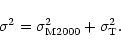 \begin{displaymath}%
\sigma^2=\sigma_{\rm M2000}^2 + \sigma_{\rm T}^2.
\end{displaymath}