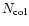 $ N_{\rm col}$