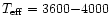 $T_{\rm eff} = 3600 {-} 4000$