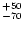 ${\rm ^{+50}_{-70}}$
