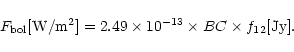 \begin{displaymath}F_{\rm bol}[{\rm W}/{\rm m}^2] = 2.49 \times 10^{-13} \times BC \times f_{12}[{\rm Jy}].
\end{displaymath}