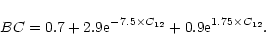 \begin{displaymath}BC = 0.7 + 2.9{\rm e}^{-7.5 \times C_{12}} + 0.9{\rm e}^{1.75 \times C_{12} }.
\end{displaymath}