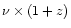 $\nu\times(1+z)$