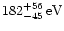 \( 182_{-45}^{+56}\, {\rm eV} \)