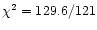$\chi^{2} = 129.6/121$