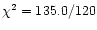 $\chi^{2} = 135.0/120$