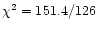 $\chi^{2} = 151.4/126$