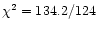 $\chi^{2} = 134.2/124$