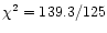 $\chi^{2} = 139.3/125$