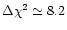 $\Delta\chi^{2}\simeq8.2$