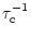 $\displaystyle \tau_{\rm c}^{-1}$