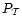 $P_{\cal T}$