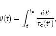 \begin{displaymath}\theta(t) = \int_{t}^{t_{\rm s}} \frac{{\rm d}t^{\prime}}{\tau_{\rm c}(t^{\prime})},
\end{displaymath}