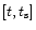 $[t, t_{\rm s}]$
