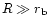 $R\gg r_{\rm b}$