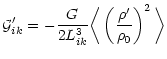 $\displaystyle {\cal G}_{ik}^{\prime} = -\frac{G}{2L^{3}_{ik}} \bigg\langle \left( \frac{\rho^{\prime}}{\rho_{0}} \right)^{2} \bigg\rangle$