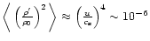 $\bigg\langle \left( \frac{\rho^{\prime}}{\rho_{0}} \right)^{2} \bigg\rangle \approx \left( \frac{u}{c_{\rm s}}\right)^{4} \sim 10^{-6}$