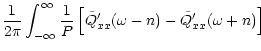 $\displaystyle \frac{1}{2\pi} \int_{-\infty}^{\infty} \frac{1}{P} \left[\tilde{Q}_{xx}^{\prime}(\omega-n)
-\tilde{Q}_{xx}^{\prime}(\omega + n) \right]$