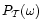 $P_{{\cal T}}(\omega)$