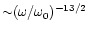 ${\sim} (\omega/\omega_{0})^{-13/2}$
