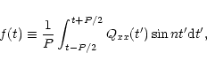 \begin{displaymath}f(t) \equiv \frac{1}{P} \int_{t-P/2}^{t+P/2} Q_{xx}(t^{\prime}) \sin n t^{\prime} {\rm d} t^{\prime},
\end{displaymath}