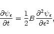 \begin{displaymath}\frac{\partial \psi_{\epsilon}}{\partial t} = \frac{1}{2} B
\frac{\partial^{2} \psi_{\epsilon}}{\partial \epsilon^{2}},
\end{displaymath}