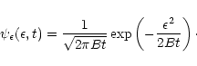 \begin{displaymath}\psi_{\epsilon} (\epsilon, t) = \frac{1}{\sqrt{2\pi B t}} \exp \left(
-\frac{\epsilon^{2}}{2 B t}\right)\cdot
\end{displaymath}