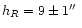 $h_{R} = 9\pm1\hbox{$^{\prime\prime}$ }$