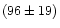 $(96\pm19)$
