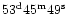 $53^{\rm d}45^{\rm m}49^{\rm s}$