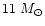 $11~M_{\rm\odot}$