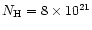 $N_{\rm H}=8\times 10^{21}$