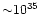 ${\sim} 10^{35}$