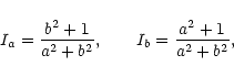 \begin{displaymath}I_a={b^2+1\over a^2+b^2},\qquad I_b={a^2+1\over a^2+b^2},
\end{displaymath}